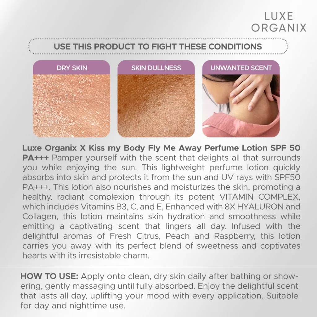 Luxe Organix X Kiss My Body Fly Me Away Perfume Lotion SPF 50 PA    200g