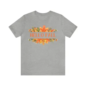Orange Leaves Hello Fall T-Shirt | Fall  Tee |  Bella Canvas 3001 Unisex |  Thanksgiving Season Short Sleeve Tshirt